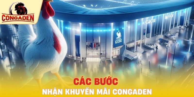 Các bước nhận khuyến mãi Congaden