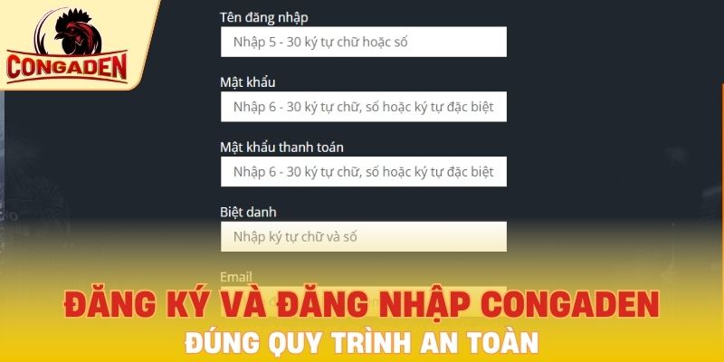 Đăng ký và đăng nhập Congaden đúng quy trình an toàn