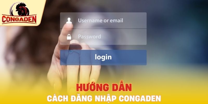 Hướng dẫn cách đăng nhập Congaden