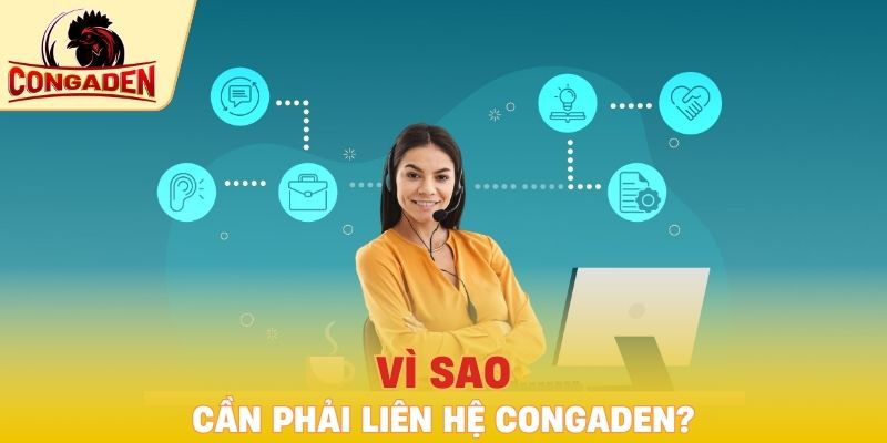 Vì sao cần phải liên hệ Congaden?
